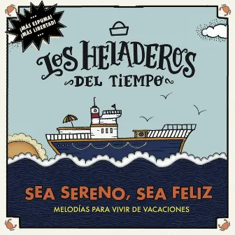 Sea Sereno... Sea Feliz by Los Heladeros Del Tiempo