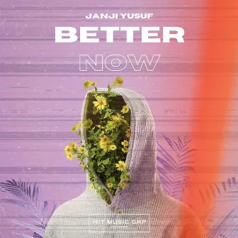 Better Now by Janji Yusuf