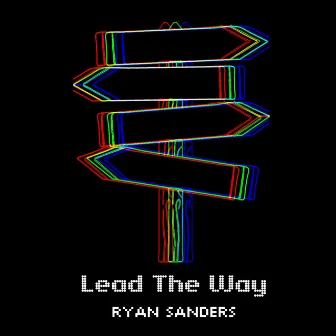 Lead The Way by Ryan Sanders