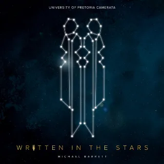 Written in the Stars by University Of Pretoria Camerata