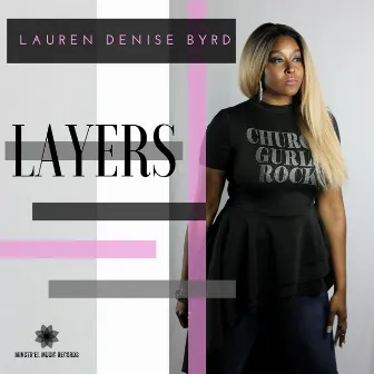 Layers by Lauren Denise Byrd