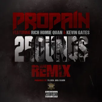 2 Rounds [Remix] (feat. Rich Homie Quan & Kevin Gates) by Propain