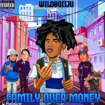 Family Over Money by Wildboii Ju