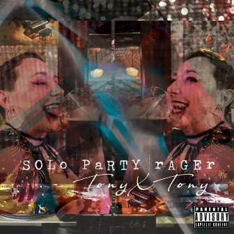 Solo Party Rager by TonyXTony