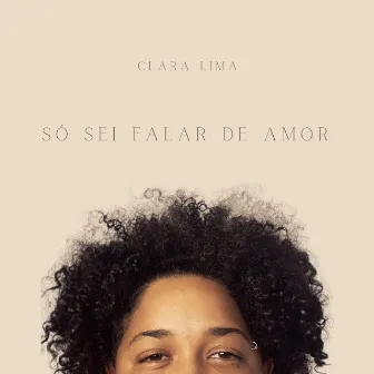 Só Sei Falar de Amor by Clara Lima