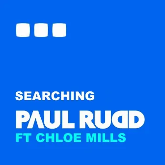 Searching (feat. Chloe Mills) by Paul Rudd