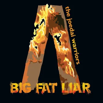 Big Fat Liar by The Joedai Warriors