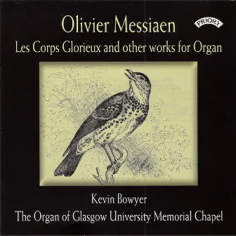 Messiaen: Les corps glorieux & Other Works for Organ by Kevin Bowyer