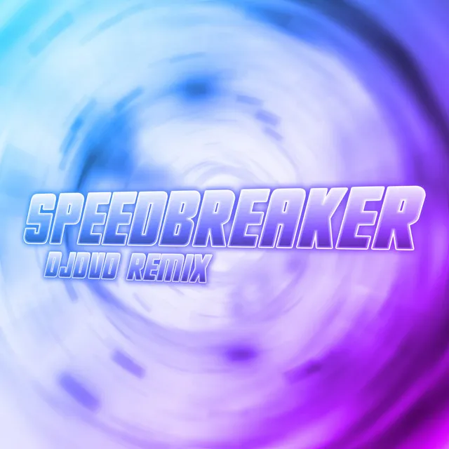 SpeedBreaker - Djdvd Remix