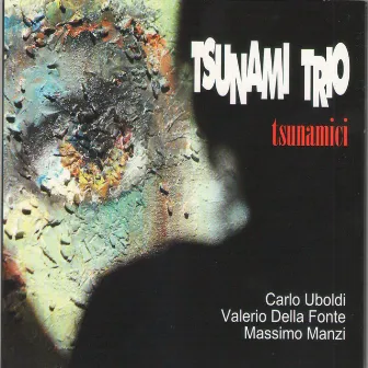 Tsunami Trio Tsunamici by Massimo Manzi