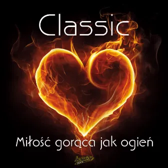 Miłość gorąca jak ogień by Classic