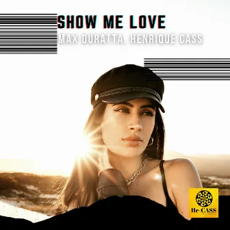 Show Me Love by Max Duratta