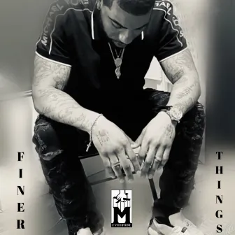 Finer Things by Milleone Cashkee