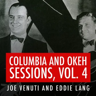 Joe Venuti and Eddie Lang Columbia and Okeh Sessions, Vol. 4 by Eddie Lang