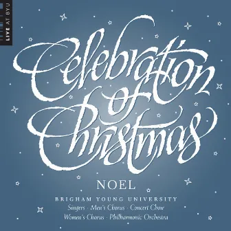 Celebration of Christmas: Noel (Live) by BYU Philharmonic Orchestra