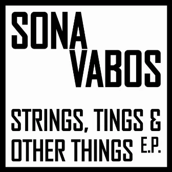 Strings, Tings & Other Things by Sona Vabos