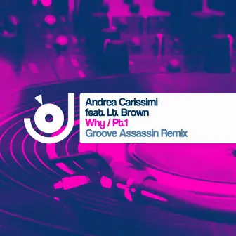 Why (Pt. 1) (incl. Groove Assassin Remix) by Lt Brown