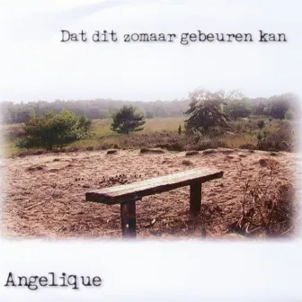 Dat Dit Zo Maar Gebeuren Kan by Angelique