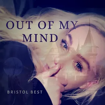 Out of My Mind by Bristol Best