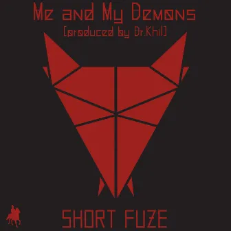 Me and My Demons by Short Fuze