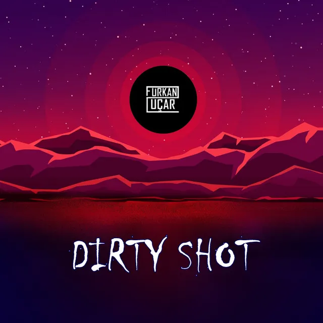 Dirty Shot