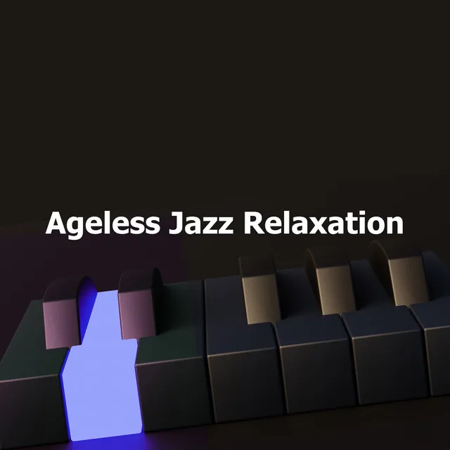 Ageless Jazz Relaxation