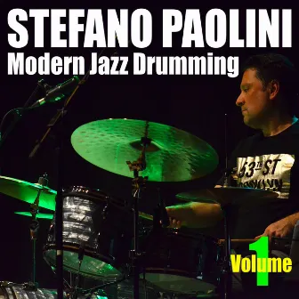 Modern Jazz Drumming, Vol. 1 by Stefano Paolini