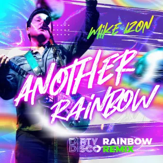 Another Rainbow Dirty Disco Rainbow (Remix) by Mike Izon