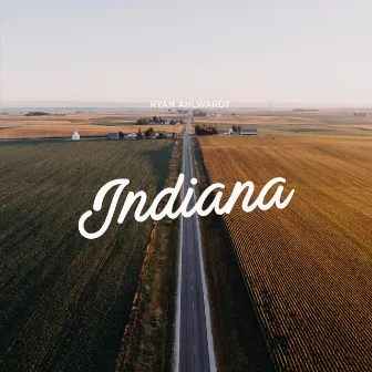 Indiana by Ryan Ahlwardt