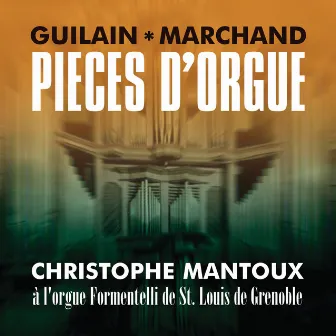 Guilain - Marchand: Pièces d'orgue by Jean-Adam Guilain