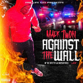 Against The Wall (feat. JF) by Macktwon