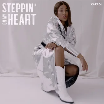 Steppin' On My Heart by Kazadi