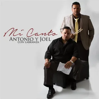 Mi Canto by Antonio y Joel Con Labranza