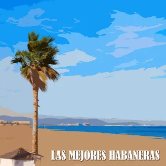 Las Mejores Habaneras by Valencia Fallera