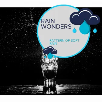 Rain Wonders - Pattern of Soft Rain by Everyday Rain Stories