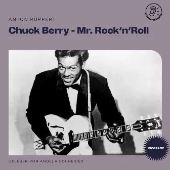 Chuck Berry - Mr. Rock 'n' Roll (Biografie) by Unknown Artist