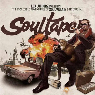 Presents the Incredible Adventures of Soul Villain & Friends In... Soultape by Lex Luthorz