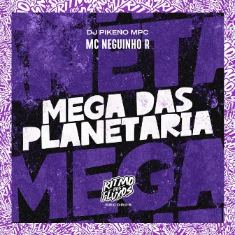 Mega das Planetaria by MC Neguinho R