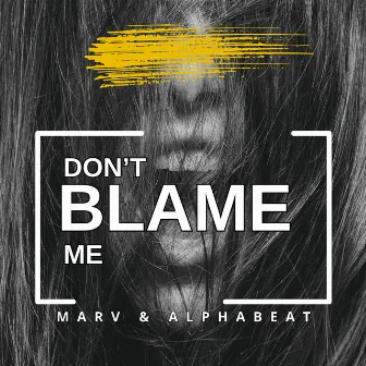 Don't Blame Me by Marv