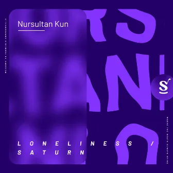 Loneliness / Saturn by Nursultan Kun