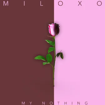 My Nothing by MiloXO