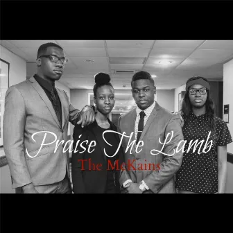 Praise the Lamb by The McKains