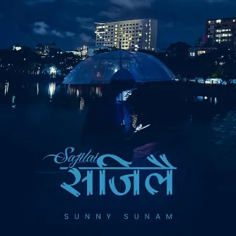 Sajilai by Sunny Sunam