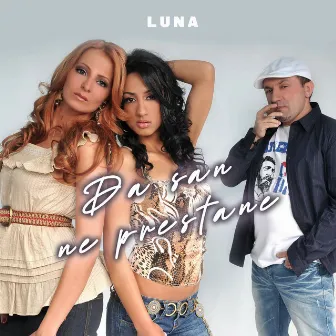 Da san ne prestane by Luna