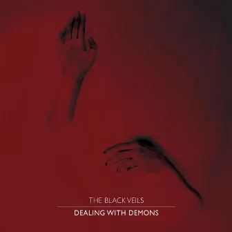 Dealing With Demons by The Black Veils