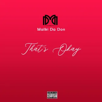 That's Okay by Malki Da Don