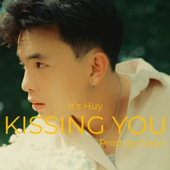 Kissing You by It's Huy