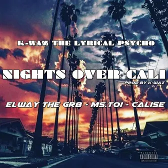 Nights Over Cali by K Waz The Lyrical Psycho