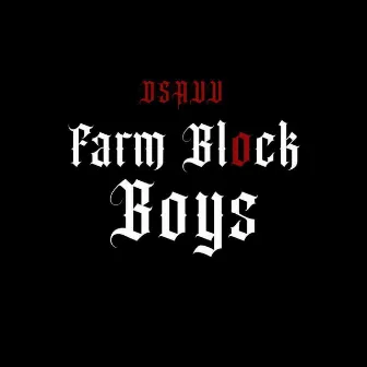 Farm Block Boys by SJ