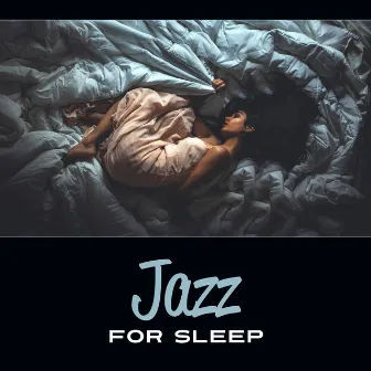 Jazz for Sleep – Calming Piano Music, Best Jazz Collection, Instrumental Relaxation by Piano Atmosphere Ensemble